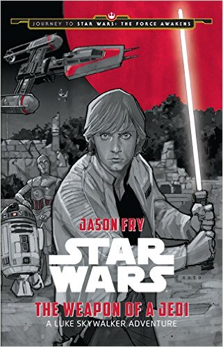 Journey to Star Wars The Weapon of a Jedi Novel