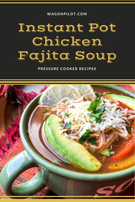 Instant Pot Chicken Fajita Soup