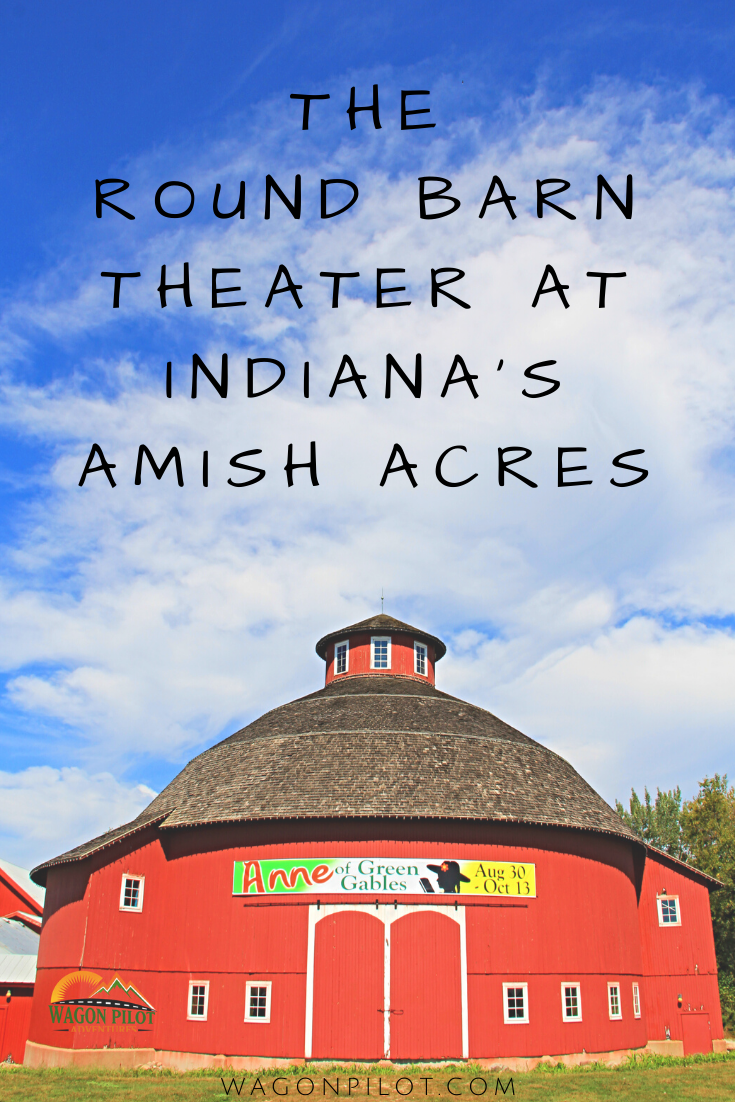 Watch a Performance at Indiana's Famous Round Barn Theater at Amish Acres