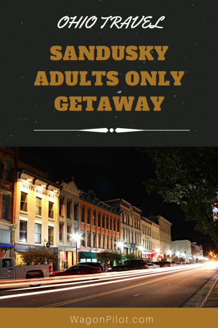Sandusky, Ohio Adults Only Getaway © Wagon Pilot Adventures