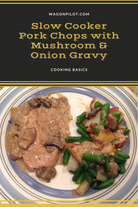 Slow Cooker Pork Chops with mushroom and onion gravy